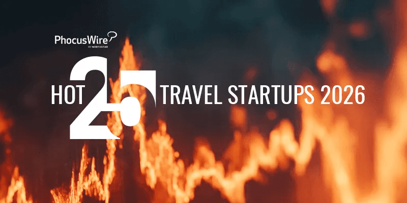 PhocusWire Hot 25 Travel Startups 2026